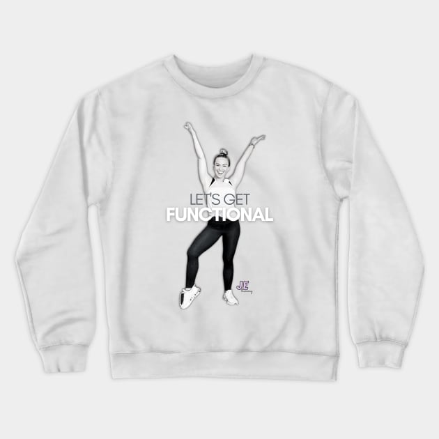 Let's Get Functional Crewneck Sweatshirt by Justina Ercole Training